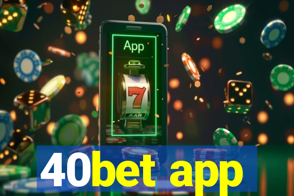 40bet app